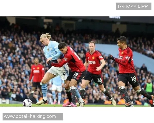 曼联与曼城交战历史回顾与分析揭示两队恩怨情仇与辉煌时刻